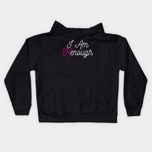 I Am Kenough : Embracing My Authentic Self Kids Hoodie